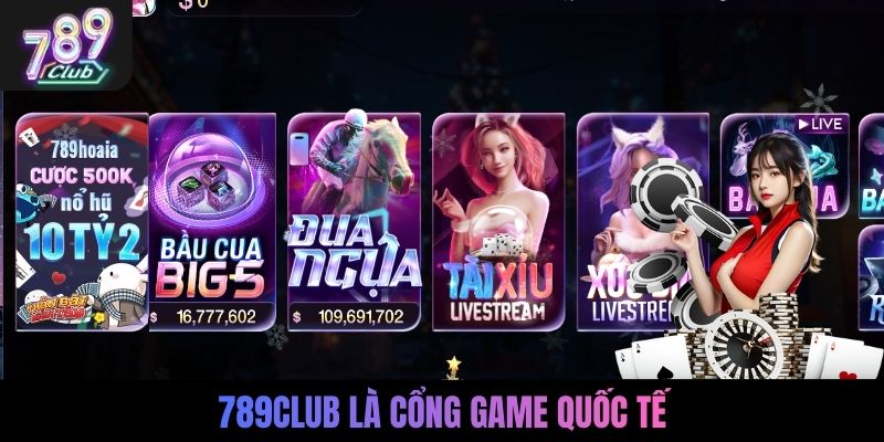 789Club là cổng game quốc tế