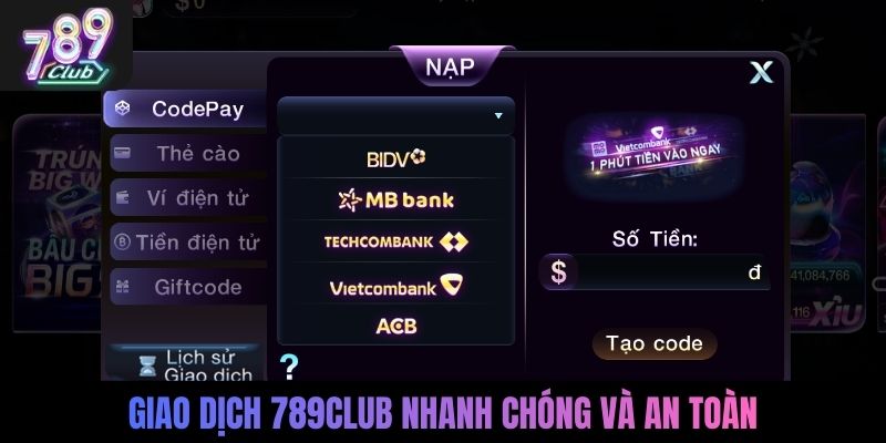 Giao dịch 789Club nhanh chóng và an toàn